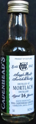 Mortlach
Cadenhead`s
Estd. 1842
single malt scotch whisky
distilled at Mortlach distillery
aged 16 years
selected and bottled by
Wm. Cadenhead Limited
Campbeltown, Argyll, Scotland
54,2%