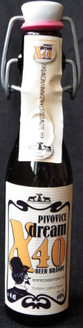 Pivovice
dream
X40
beer brandy
zde slowe odstarodawna v nedwidku
A.D. 1466
Vyrobeno v pálenici Kácov
40%